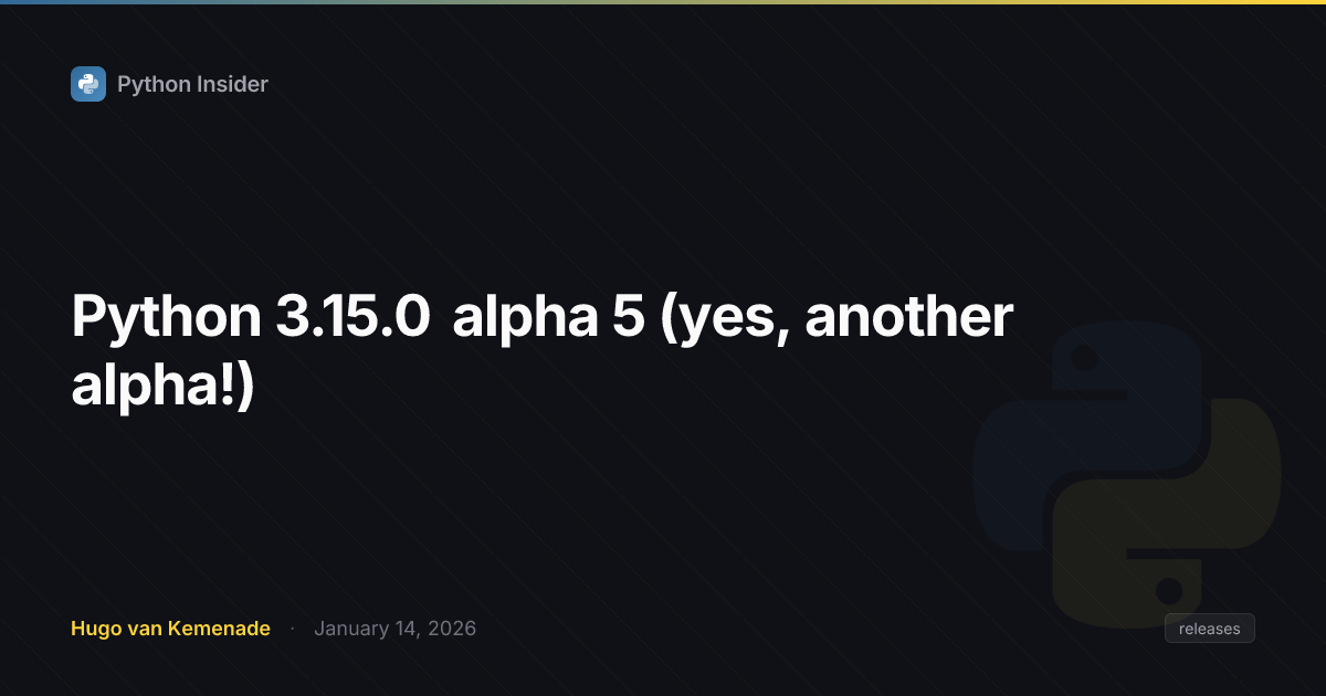 Python 3.15.0 alpha 5 release announcement with snow backdrop from Helsinki