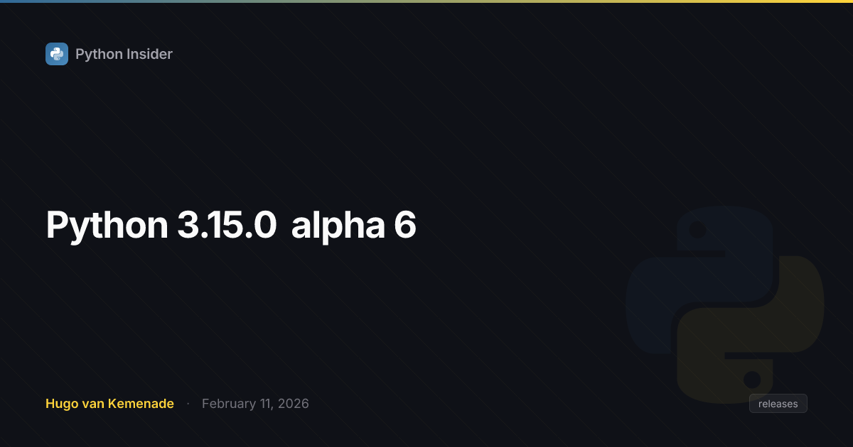 Python 3.15.0 alpha 6 release announcement with feature highlights